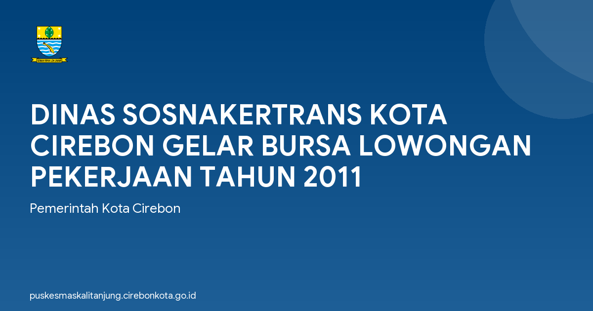 DINAS SOSNAKERTRANS KOTA CIREBON GELAR BURSA LOWONGAN PEKERJAAN TAHUN 2011