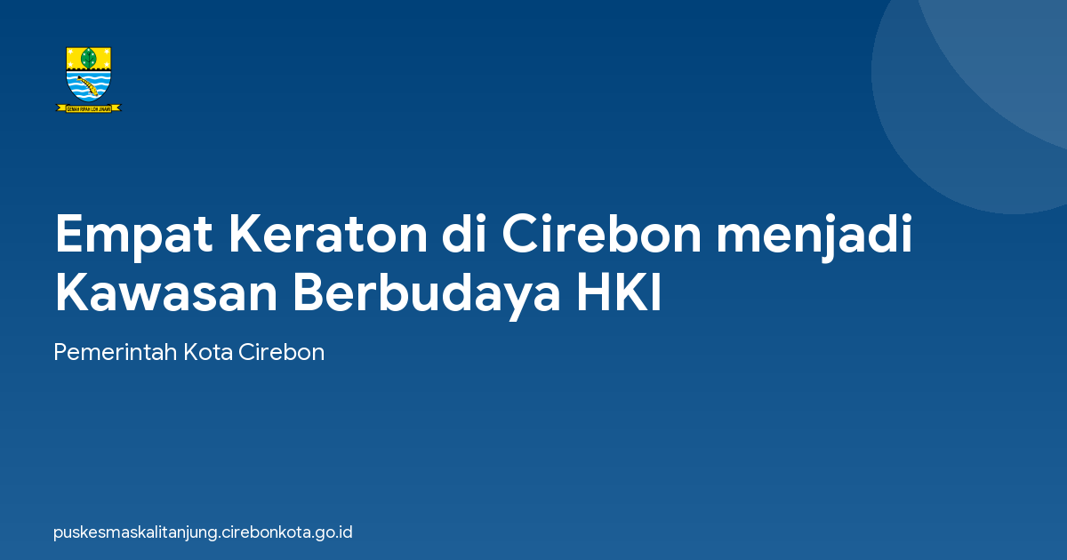 Empat Keraton di Cirebon menjadi Kawasan Berbudaya HKI