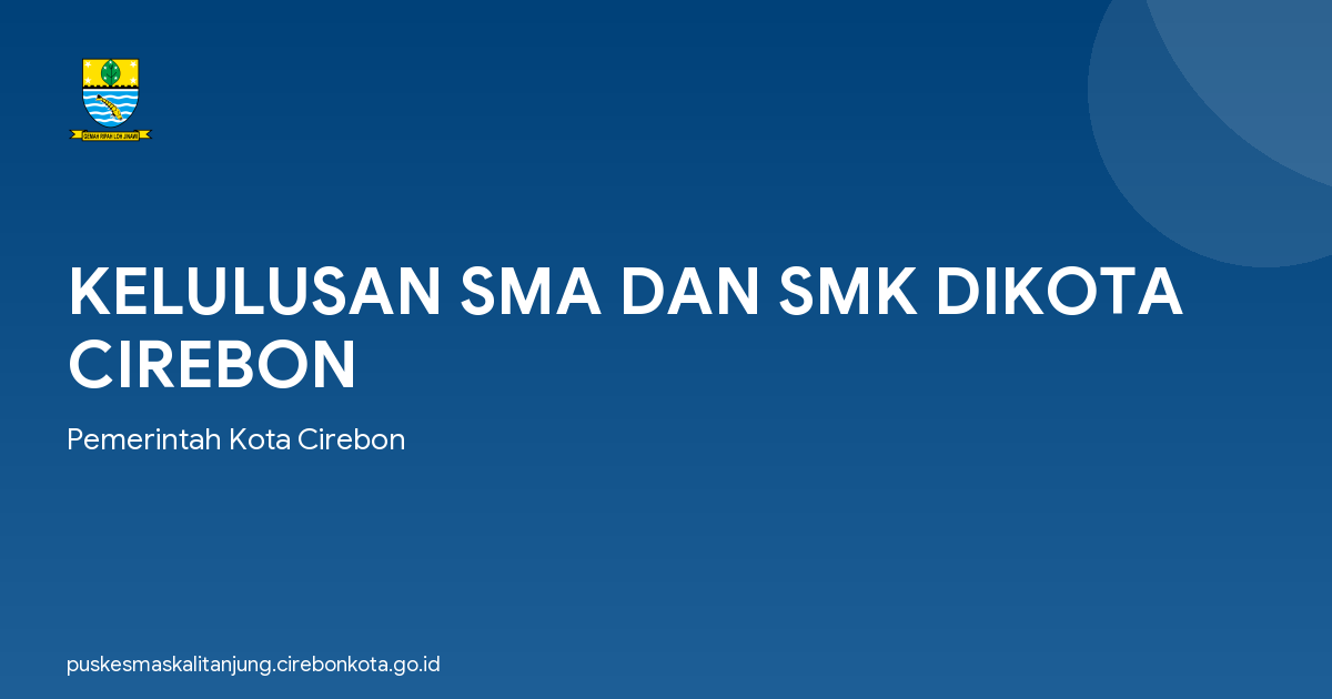 KELULUSAN SMA DAN SMK DIKOTA CIREBON