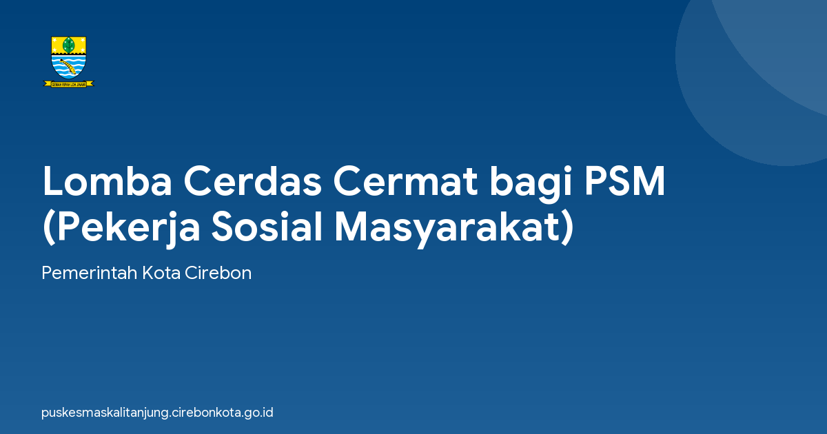 Lomba Cerdas Cermat bagi PSM (Pekerja Sosial Masyarakat)