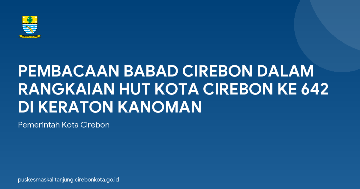 PEMBACAAN BABAD CIREBON DALAM RANGKAIAN HUT KOTA CIREBON KE 642 DI KERATON KANOMAN