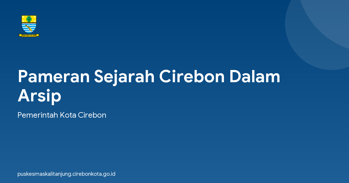 Pameran Sejarah Cirebon Dalam Arsip