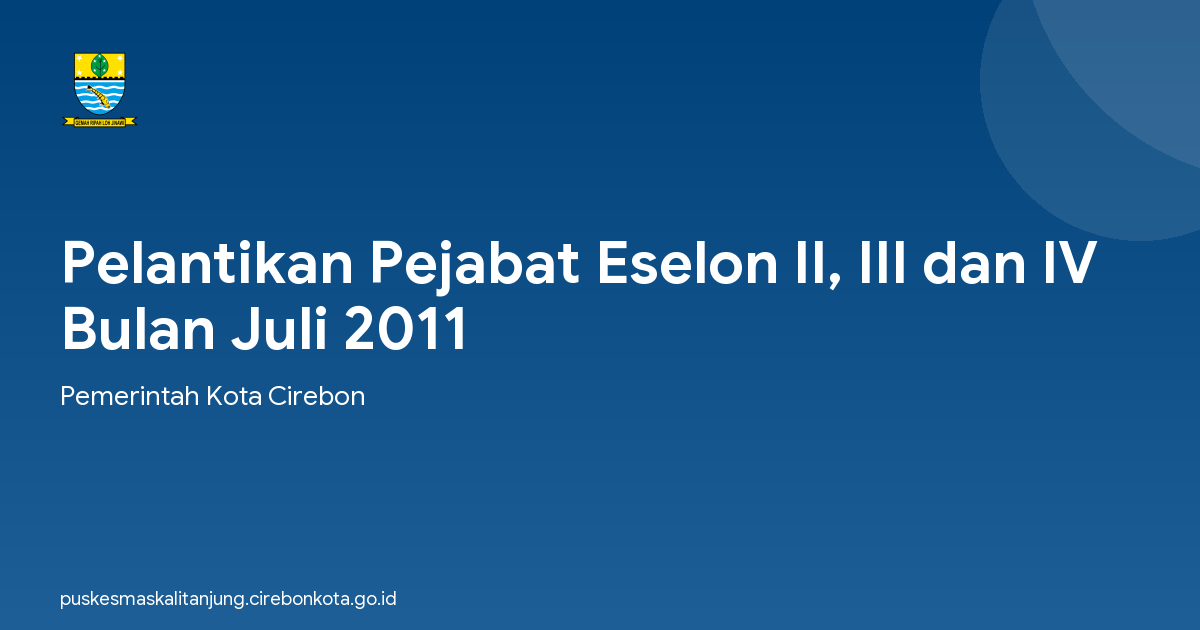 Pelantikan Pejabat Eselon II, III dan IV Bulan Juli 2011