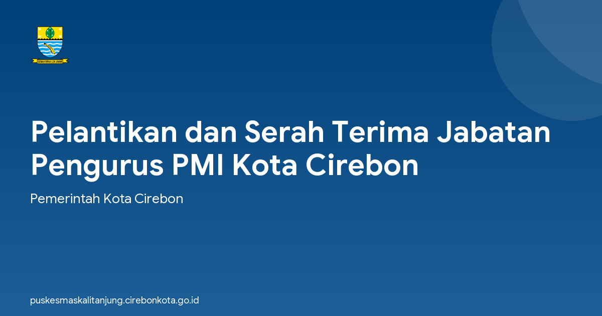 Pelantikan dan Serah Terima Jabatan Pengurus PMI Kota Cirebon