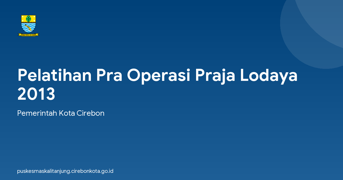 Pelatihan Pra Operasi Praja Lodaya 2013