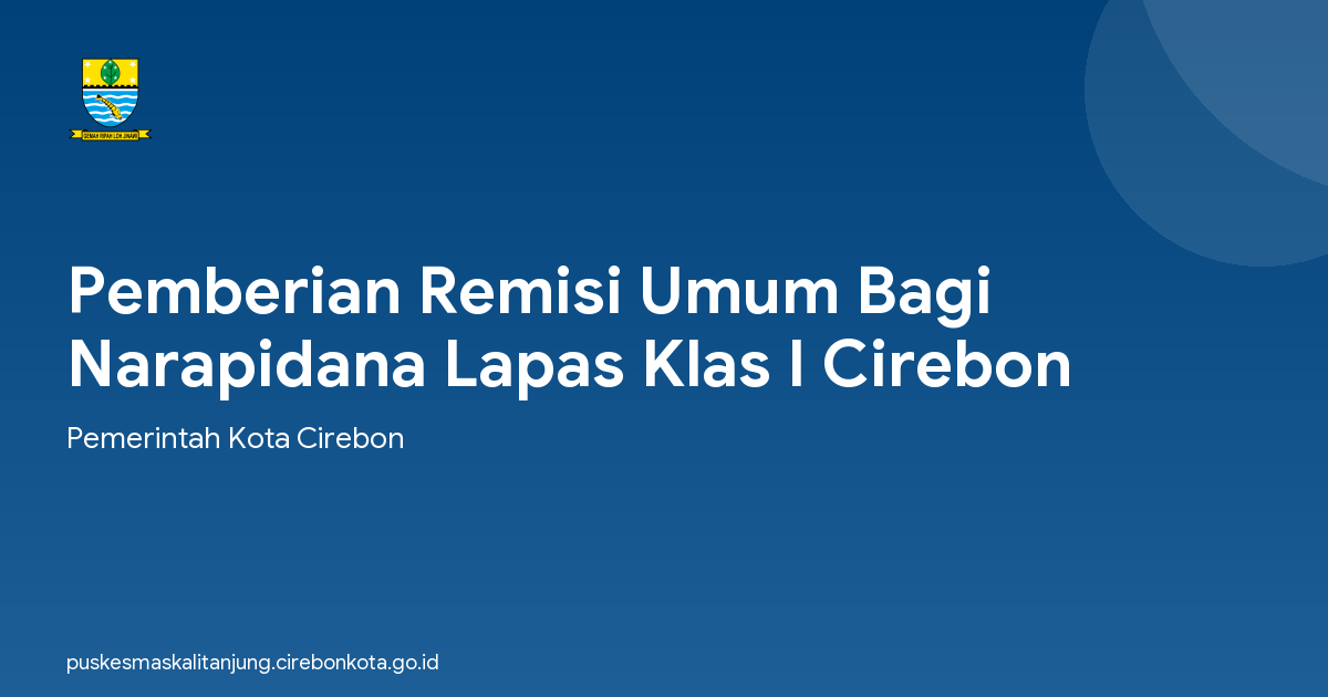 Pemberian Remisi Umum Bagi Narapidana Lapas Klas I Cirebon