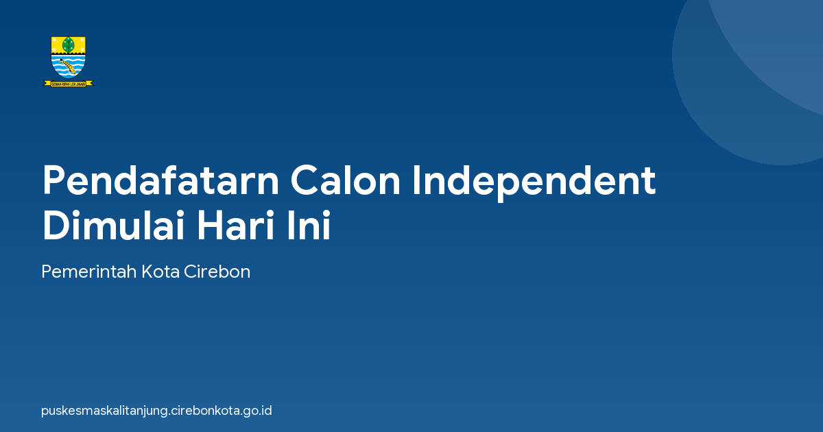 Pendafatarn Calon Independent Dimulai Hari Ini