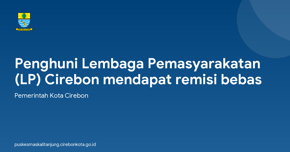 Penghuni Lembaga Pemasyarakatan (LP) Cirebon mendapat remisi bebas