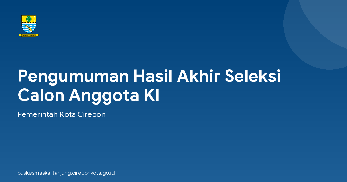 Pengumuman Hasil Akhir Seleksi Calon Anggota KI