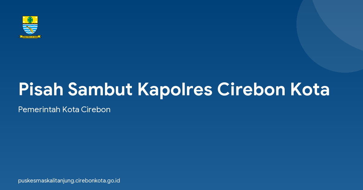 Pisah Sambut Kapolres Cirebon Kota