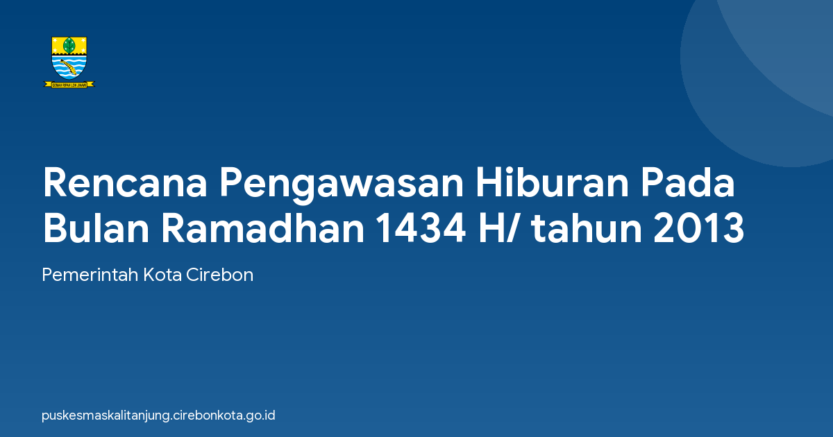 Rencana Pengawasan Hiburan Pada Bulan Ramadhan 1434 H/ tahun 2013