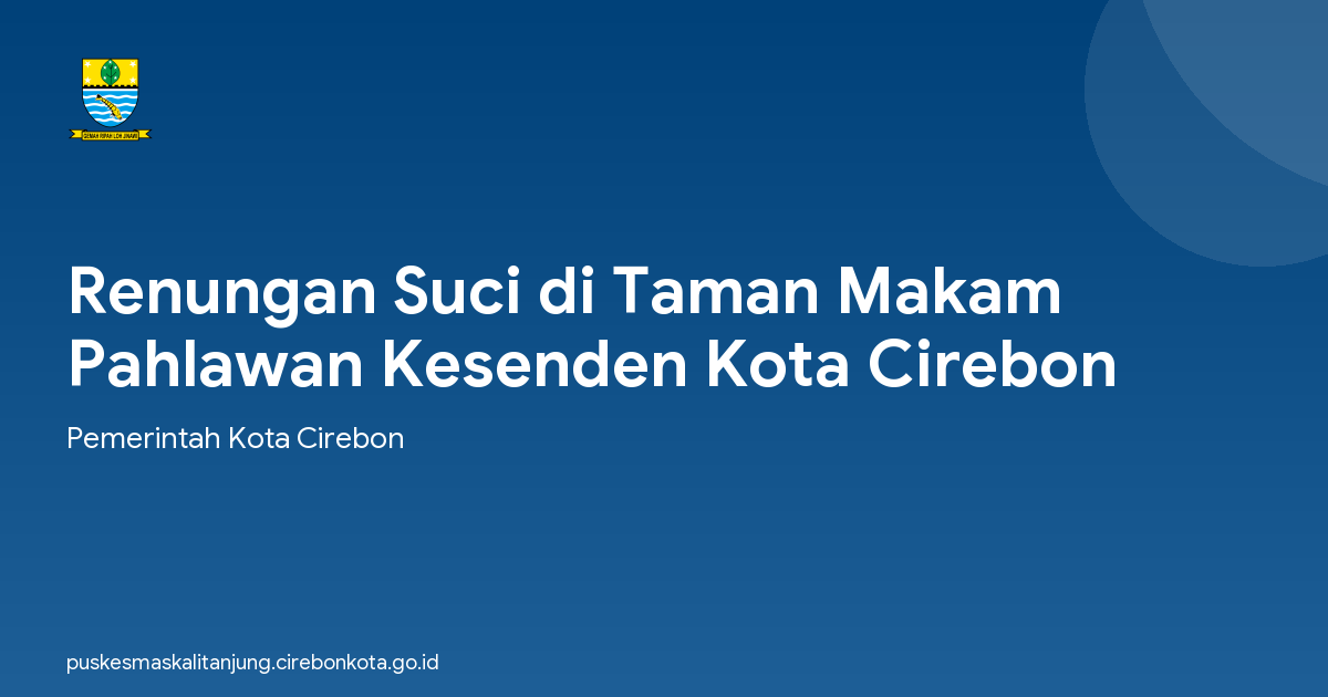 Renungan Suci di Taman Makam Pahlawan Kesenden Kota Cirebon