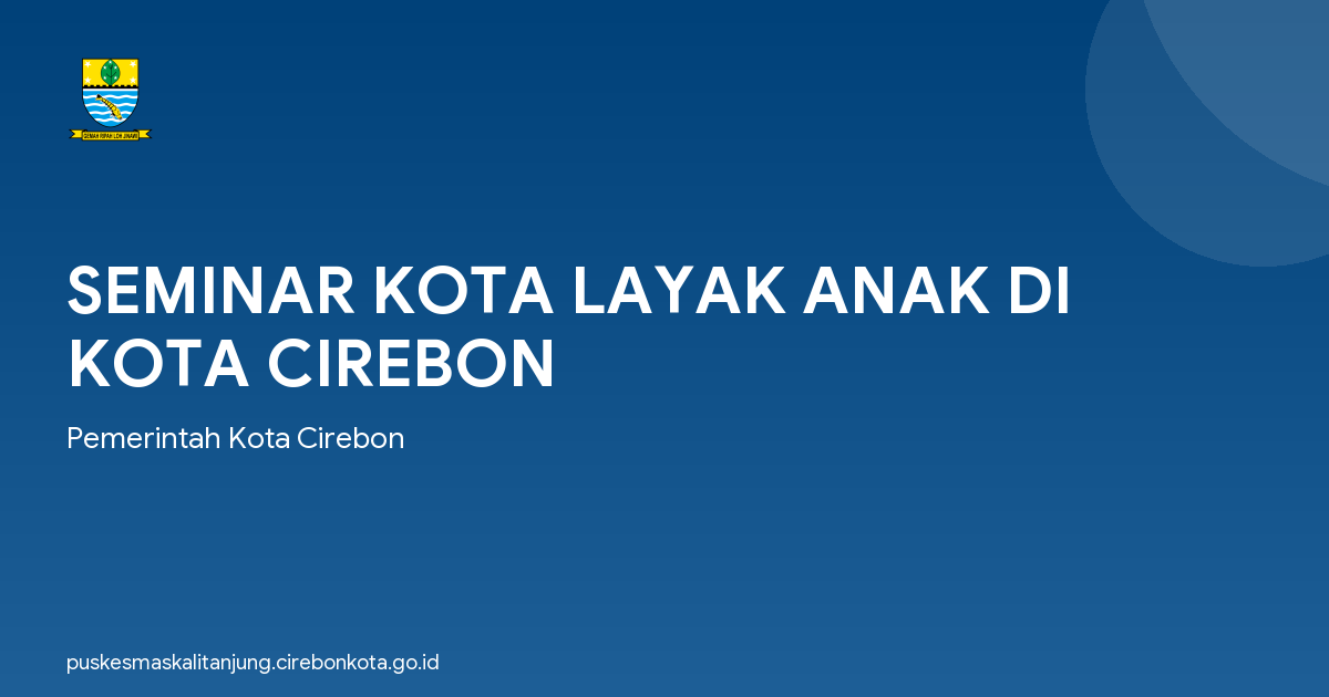 SEMINAR KOTA LAYAK ANAK DI KOTA CIREBON