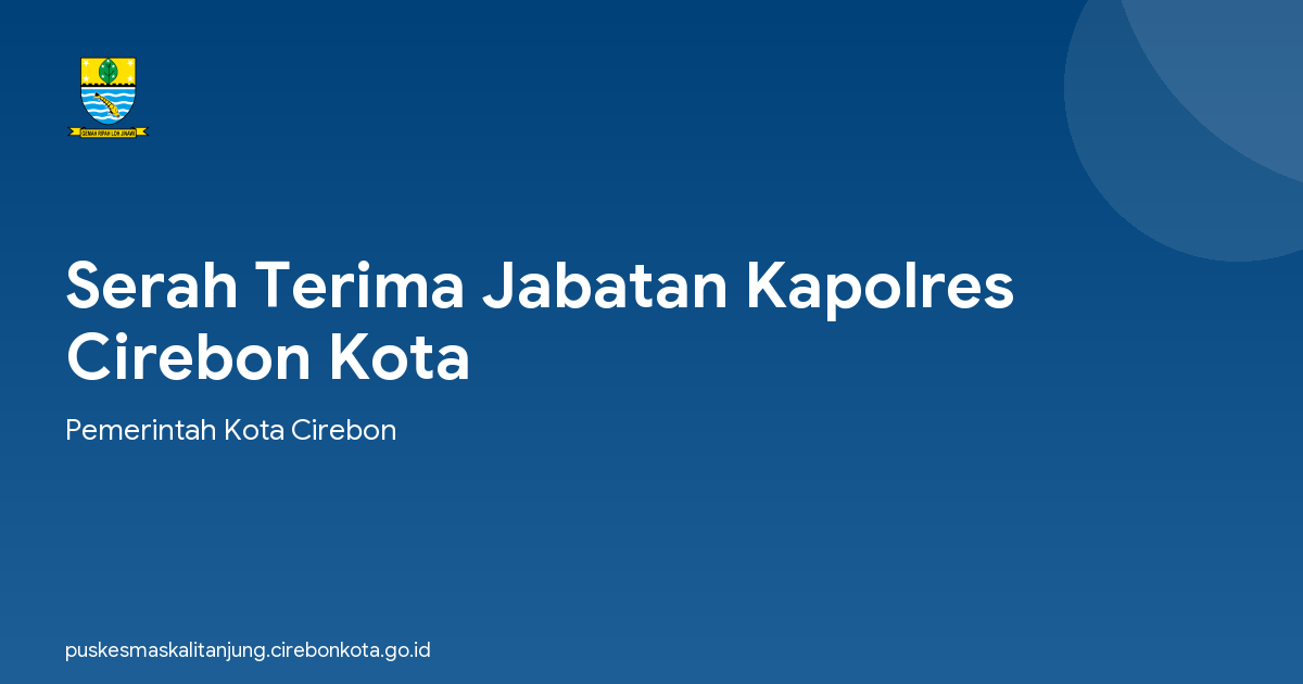 Serah Terima Jabatan Kapolres Cirebon Kota