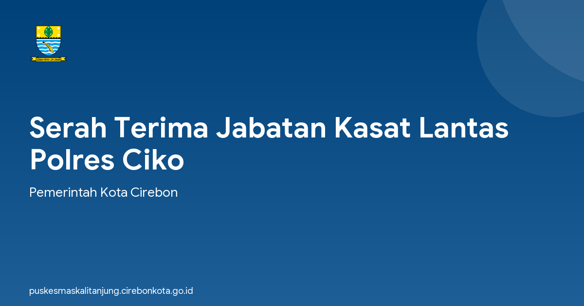 Serah Terima Jabatan Kasat Lantas Polres Ciko