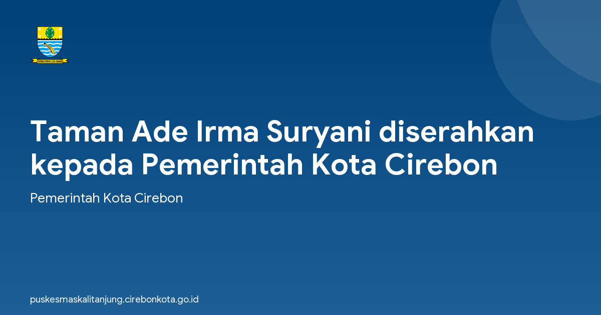 Taman Ade Irma Suryani diserahkan kepada Pemerintah Kota Cirebon