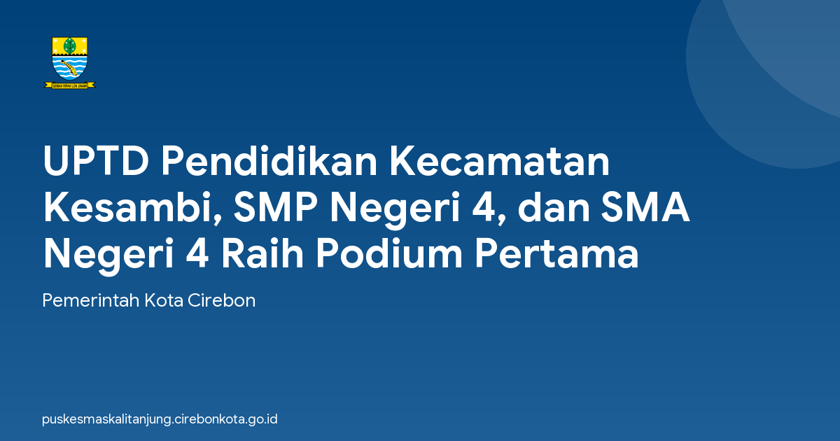 UPTD Pendidikan Kecamatan Kesambi, SMP Negeri 4, dan SMA Negeri 4 Raih Podium Pertama