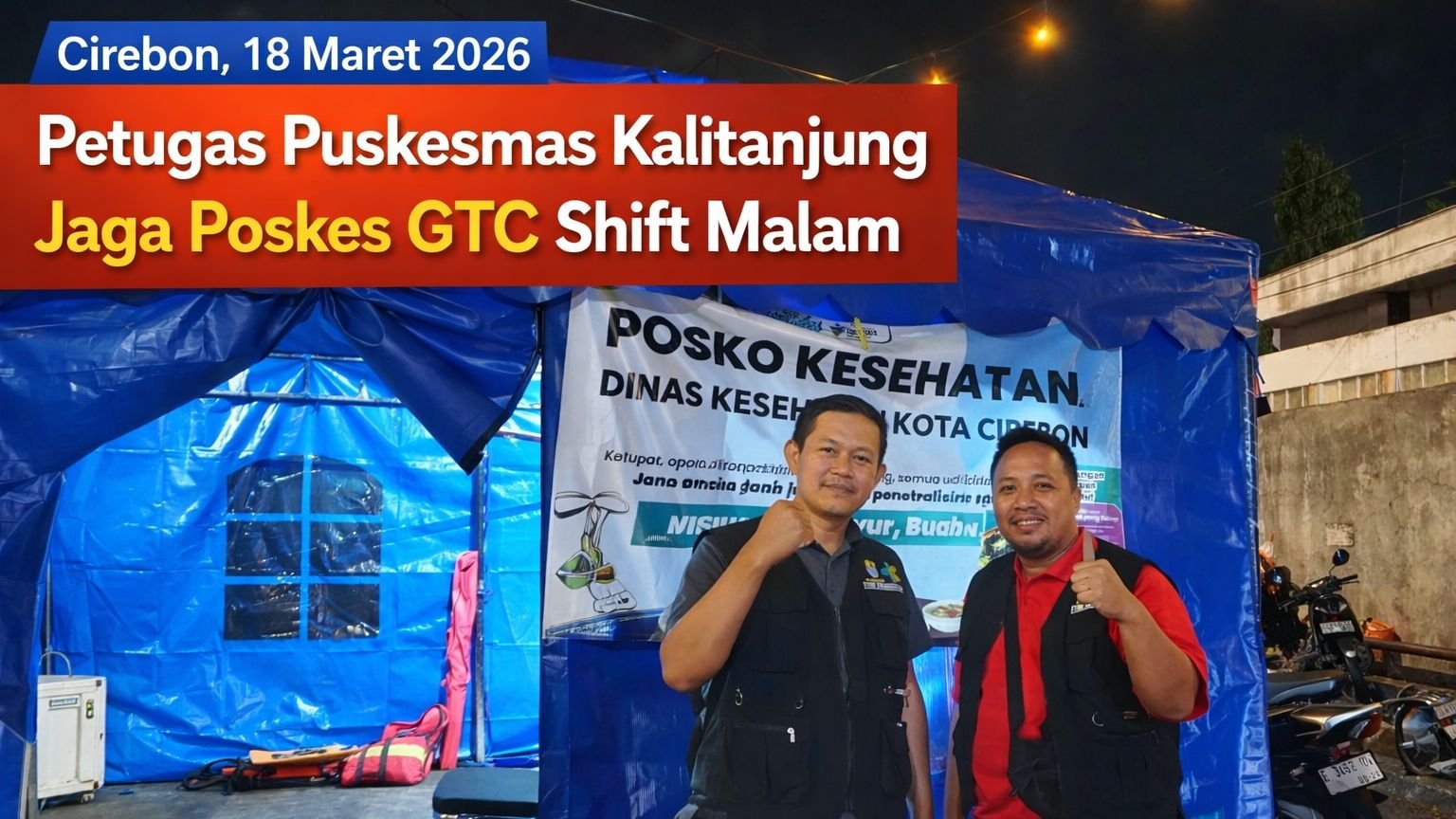 Petugas Puskesmas Kalitanjung Laksanakan Jaga Poskes GTC Shift Malam