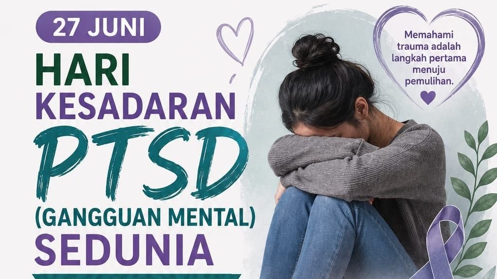 Hari Kesadaran PTSD Sedunia 2026: Mengenali, Memahami, dan Peduli